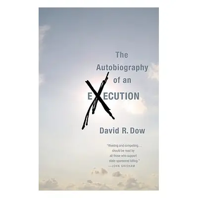 "The Autobiography of an Execution" - "" ("Dow David R.")(Paperback)