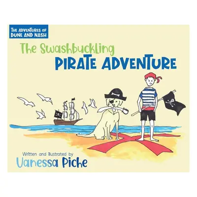 "The Adventures of Dune and Nash The Swashbuckling Pirate Adventure" - "" ("Piche Vanessa")(Pevn