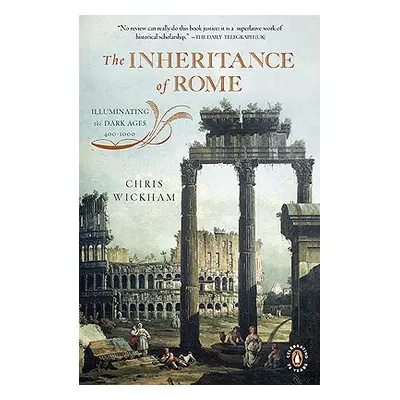 "The Inheritance of Rome: Illuminating the Dark Ages, 400-1000" - "" ("Wickham Chris")(Paperback