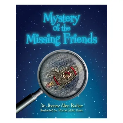 "Mystery of the Missing Friends" - "" ("Allen Butler Jhanev")(Paperback)