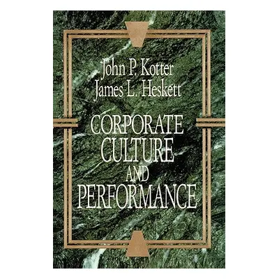 "Corporate Culture and Performance" - "" ("Kotter John P.")(Paperback)