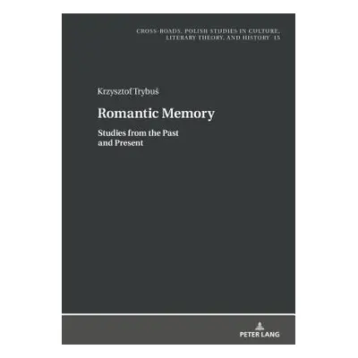 "Romantic Memory: Studies from the Past and Present" - "" ("Nycz Ryszard")(Pevná vazba)