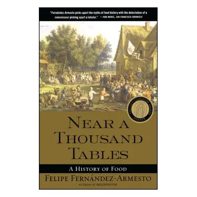 "Near a Thousand Tables: A History of Food" - "" ("Fernandez-Armesto Felipe")(Paperback)