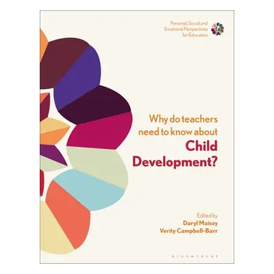 "Why Do Teachers Need to Know about Child Development?: Strengthening Professional Identity and 