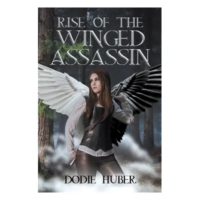 "Rise of the Winged Assassin" - "" ("Huber Dodie")(Paperback)