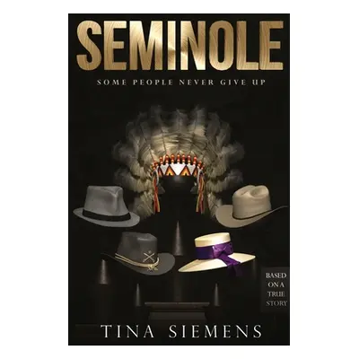 "Seminole: Some People Never Give Up" - "" ("Siemens Tina")(Paperback)