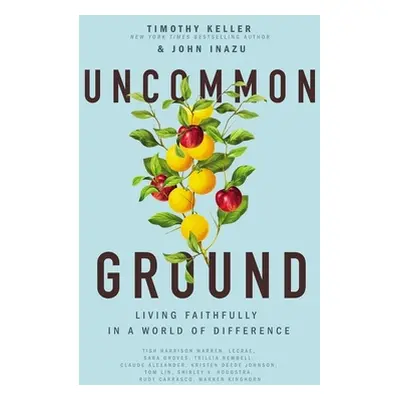 "Uncommon Ground: Living Faithfully in a World of Difference" - "" ("Keller Timothy")(Paperback)