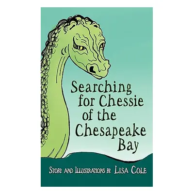 "Chessie of the Chesapeake Bay" - "" ("Cole Lisa")(Paperback)