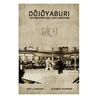 "Dojoyaburi, los desafos del Judo Kodokan" - "" ("Thompson")(Paperback)