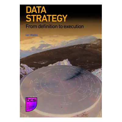 "Data Strategy: From definition to execution" - "" ("Wallis Ian")(Paperback)