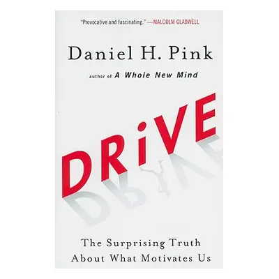 "Drive: The Surprising Truth about What Motivates Us" - "" ("Pink Daniel H.")(Paperback)