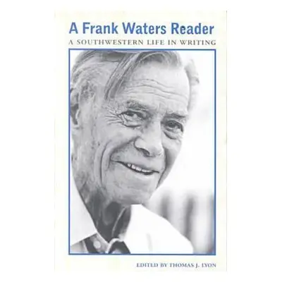 "A Frank Waters Reader: A Southwestern Life in Writing" - "" ("Waters Frank")(Paperback)