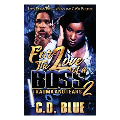 "For the Love of a Boss 2" - "" ("Blue C. D.")(Paperback)