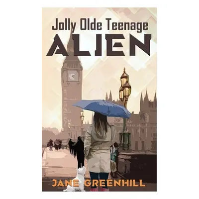 "Jolly Olde Teenage ALIEN" - "" ("Greenhill Jane")(Paperback)