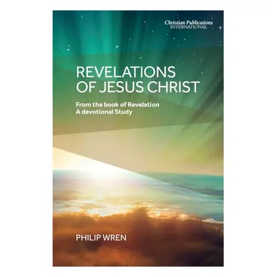 "Revelations of Jesus Christ" - "" ("Wren Philip")(Paperback)