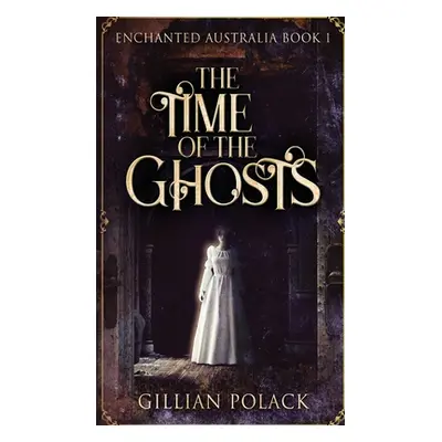 "The Time Of The Ghosts" - "" ("Polack Gillian")(Pevná vazba)