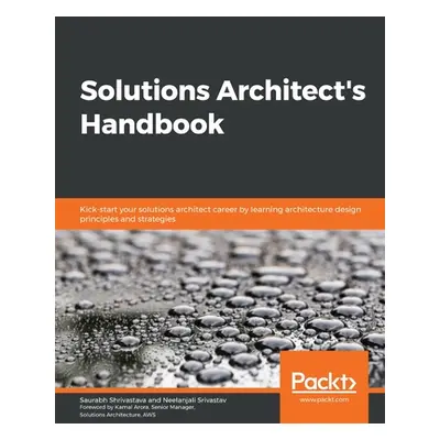 "Solutions Architect's Handbook" - "" ("Shrivastava Saurabh")(Paperback)