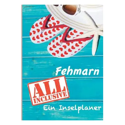 "Fehmarn - All inklusive: Ein Inselplaner" - "" ("Latt Bettina")(Paperback)