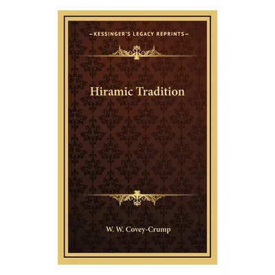 "Hiramic Tradition" - "" ("Covey-Crump W. W.")(Pevná vazba)