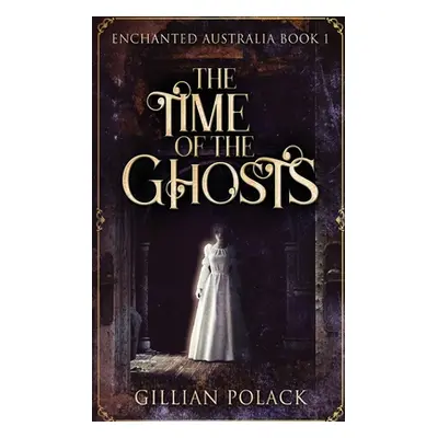 "The Time Of The Ghosts" - "" ("Polack Gillian")(Paperback)