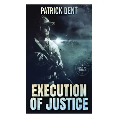 "Execution Of Justice" - "" ("Dent Patrick")(Pevná vazba)