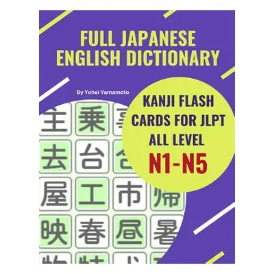 "Full Japanese English Dictionary Kanji Flash Cards for JLPT All Level N1-N5: Easy and quick way