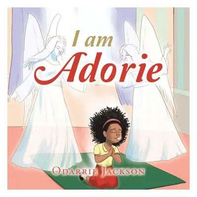 "I Am Adorie" - "" ("Jackson Odarrie")(Paperback)