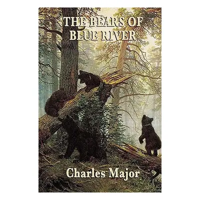 "The Bears of Blue River" - "" ("Major Charles")(Paperback)