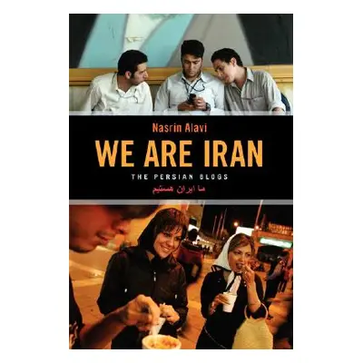 "We Are Iran: The Persian Blogs" - "" ("Alavi Nasrin")(Paperback)