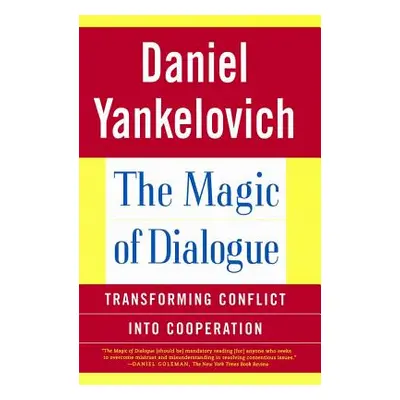 "The Magic of Dialogue: Transforming Conflict Into Cooperation" - "" ("Yankelovich Daniel")(Pape