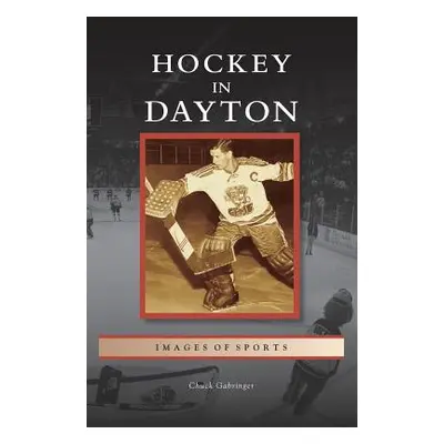 "Hockey in Dayton" - "" ("Gabringer Chuck")(Pevná vazba)