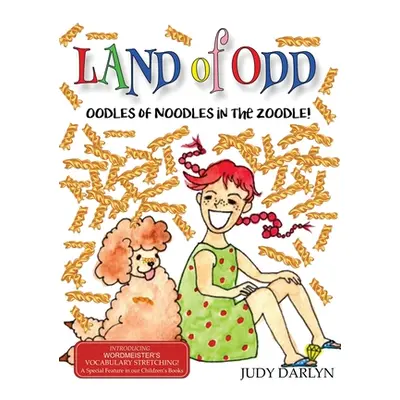 "Land of Odd: Oodles of Noodles in the Zoodle" - "" ("Darlyn Judy")(Pevná vazba)