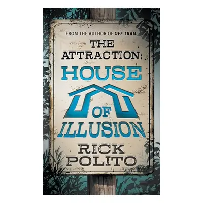 "The Attraction: House of Illusion" - "" ("Polito Rick")(Paperback)