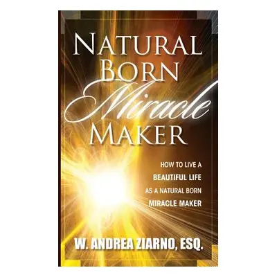 "Natural Born Miracle Makers" - "" ("Ziarno Andrea")(Paperback)