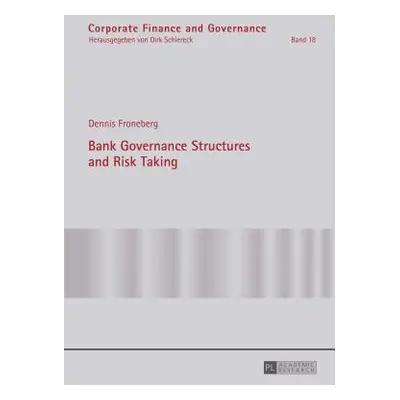 "Bank Governance Structures and Risk Taking" - "" ("Froneberg Dennis")(Paperback)