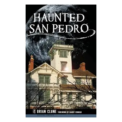 "Haunted San Pedro" - "" ("Clune Brian")(Pevná vazba)