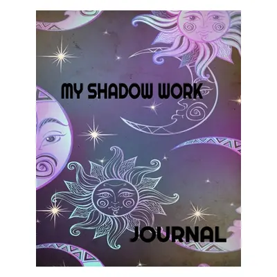 "My Shadow Work Journal" - "" ("Hallett Marlena F.")(Paperback)