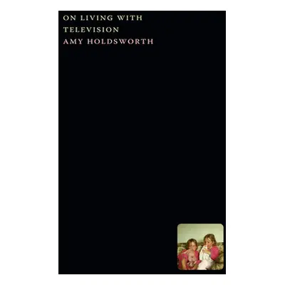 "On Living with Television" - "" ("Holdsworth Amy")(Paperback)