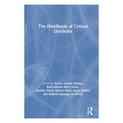 "The Handbook of Critical Literacies" - "" ("Pandya Jessica Zacher")(Pevná vazba)