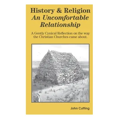 "History and Religion: An Uncomfortable Relationship" - "" ("Cutting John")(Pevná vazba)