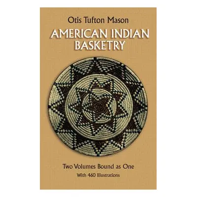 "American Indian Basketry" - "" ("Mason Otis Tufton")(Paperback)