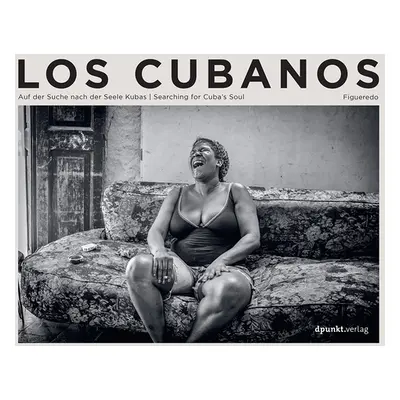 "Los Cubanos: Searching for Cuba's Soul" - "" ("Figueredo-Veliz Volker")(Pevná vazba)