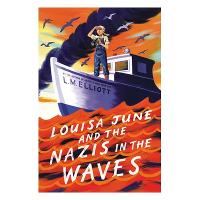 "Louisa June and the Nazis in the Waves" - "" ("Elliott L. M.")(Pevná vazba)