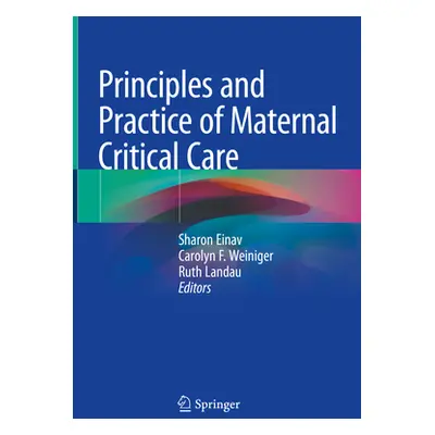 "Principles and Practice of Maternal Critical Care" - "" ("Einav Sharon")(Pevná vazba)