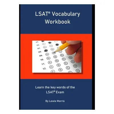 "LSAT Vocabulary Workbook: Learn the key words of the LSAT Exam" - "" ("Morris Lewis")(Paperback