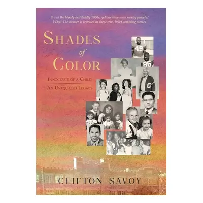 "Shades of Color: Innocence of a Child - An Unequaled Legacy" - "" ("Savoy Clifton")(Pevná vazba