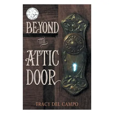 "Beyond the Attic Door" - "" ("Del Campo Tracy")(Paperback)