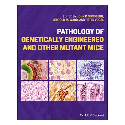 "Pathology of Genetically Engineered and Other Mutant Mice" - "" ("Vogel Peter")(Pevná vazba)