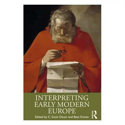 "Interpreting Early Modern Europe" - "" ("Dixon C. Scott")(Paperback)