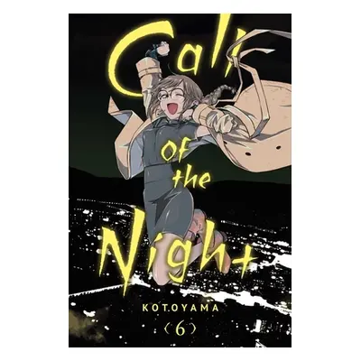 "Call of the Night, Vol. 6: Volume 6" - "" ("Kotoyama")(Paperback)